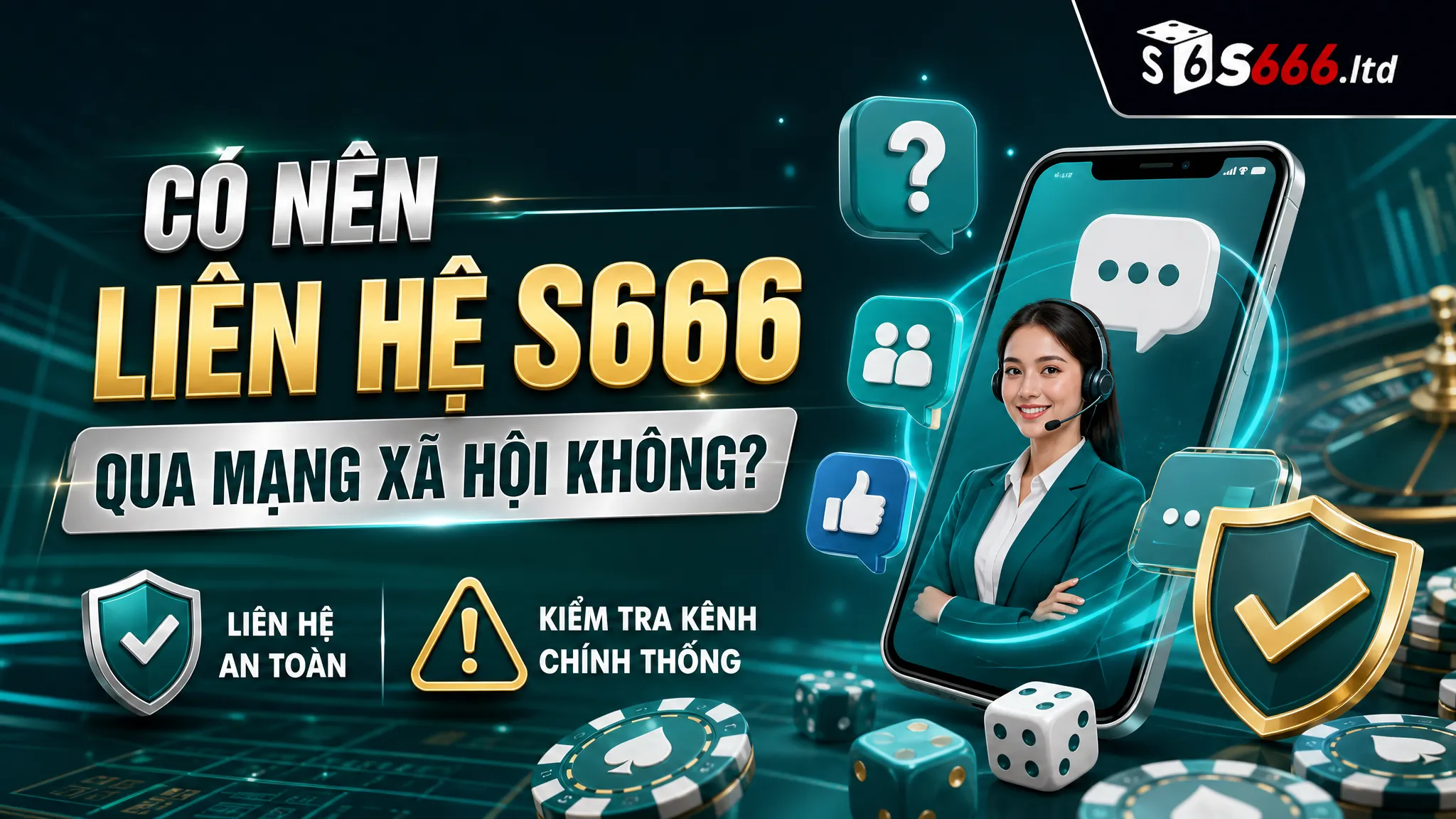 Có nên liên hệ S666 qua mạng xã hội không?